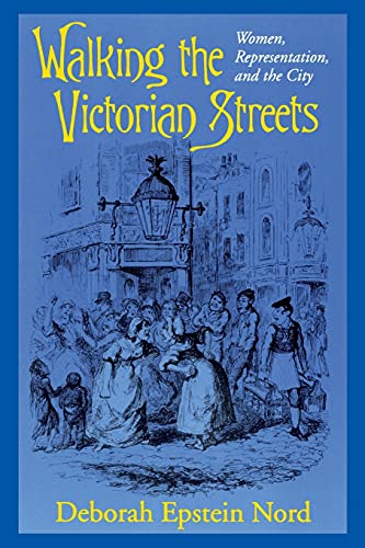 Beispielbild fr Walking the Victorian Streets: Women, Representation, and the City zum Verkauf von WorldofBooks