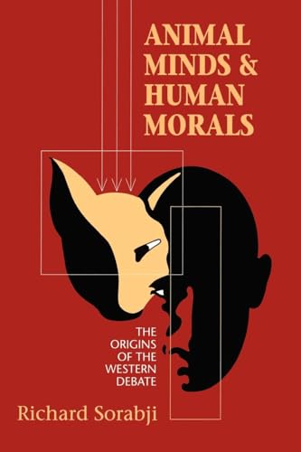 Beispielbild fr Animal Minds and Human Morals: The Origins of the Western Debate (Cornell Studies in Classical Philology-Townsend Lectures , No 54) zum Verkauf von Bcherbazaar