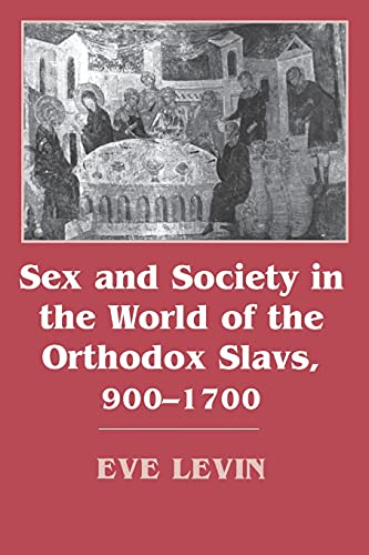 9780801483042: Sex and Society in the World of the Orthodox Slavs, 900-1700