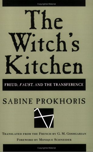 Stock image for Witch's Kitchen: Freud, "Faust," and the Transference for sale by Ergodebooks
