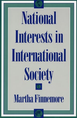 National Interests in International Society (Cornell Studies in Political Economy) (9780801483233) by Finnemore, Martha