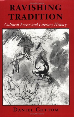 RAVISHING TRADITION. CULTURAL FORCES AND LITERARY HISTORY