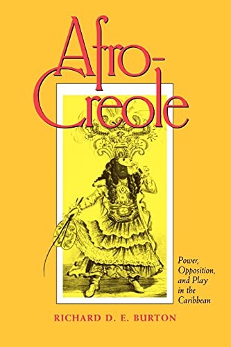 Afro-Creole: Power, Opposition, and Play in the Caribbean