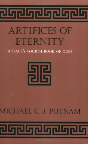 Beispielbild fr Artifices of Eternity: Horace's Fourth Book of Odes (Townsend Lectures Series) zum Verkauf von Books From California
