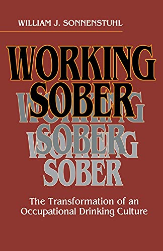 Beispielbild fr Working Sober: The Transformation of an Occupational Drinking Culture zum Verkauf von More Than Words