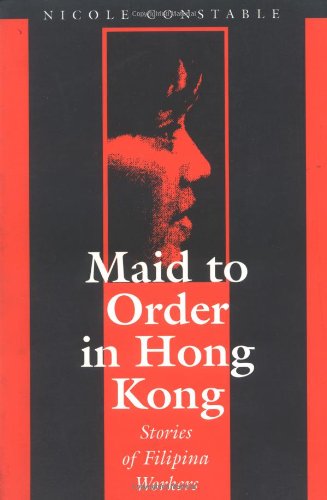 Beispielbild fr Maid to Order in Hong Kong : Stories of Filipina Workers zum Verkauf von Better World Books