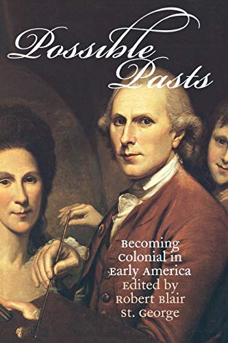 Imagen de archivo de Possible Pasts: Becoming Colonial in Early America a la venta por Persephone's Books