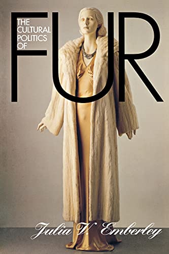 Beispielbild fr The Cultural Politics of Fur: Capitalist Development in Modern Europe (Cornell Paperbacks) zum Verkauf von WorldofBooks