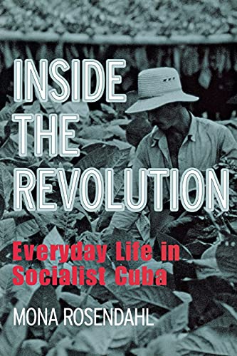 Beispielbild fr Inside the Revolution : Everyday Life in Socialist Cuba zum Verkauf von Better World Books