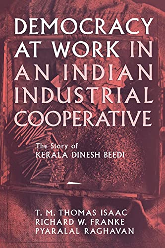 Beispielbild fr Democracy at Work in an Indian Industrial Cooperative : The Story of Kerala Dinesh Beedi zum Verkauf von Better World Books