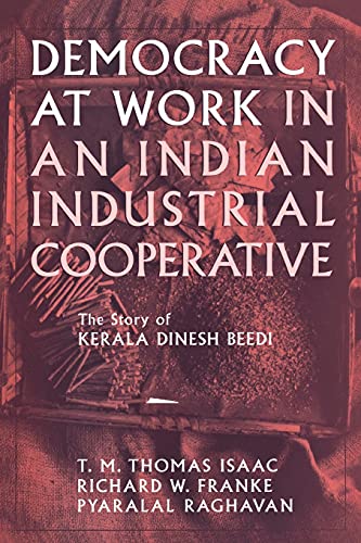 Stock image for Democracy at Work in an Indian Industrial Cooperative : The Story of Kerala Dinesh Beedi for sale by Better World Books