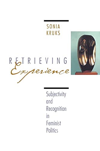 Stock image for Retrieving Experience: Subjectivity and Recognition in Feminist Politics for sale by WorldofBooks