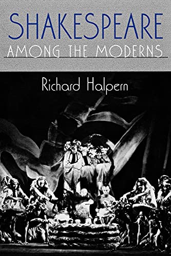 Shakespeare Among the Moderns