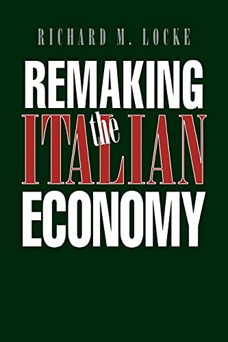 9780801484216: REMAKING THE ITALIAN ECONOMY: National Investment Policies in North America (Cornell Studies in Political Economy)
