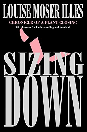 Stock image for Sizing Down: Chronicle of a Plant Closing for sale by Bingo Used Books