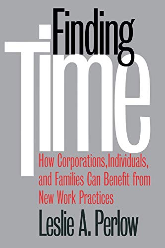 Beispielbild fr Finding Time: How Corporations, Individuals, and Families Can Benefit from New Work Practices (Collection on Technology and Work) zum Verkauf von SecondSale