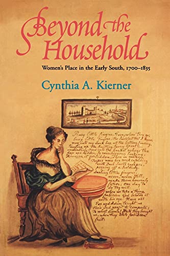 Imagen de archivo de Beyond the Household: Women's Place in the Early South, 1700 1835 a la venta por ThriftBooks-Dallas