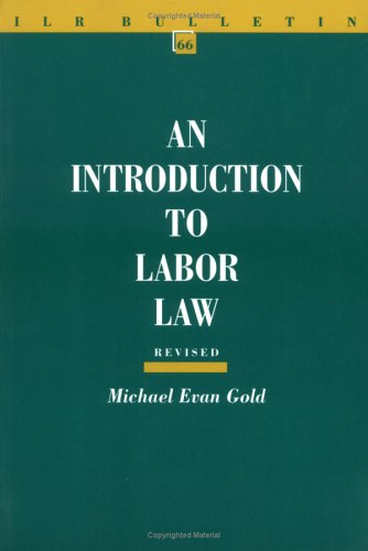 9780801484773: An Introduction to Labor Law (I L R BULLETIN)