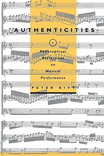 Imagen de archivo de Authenticities: Philosophical Reflections on Musical Performance a la venta por Zoom Books Company