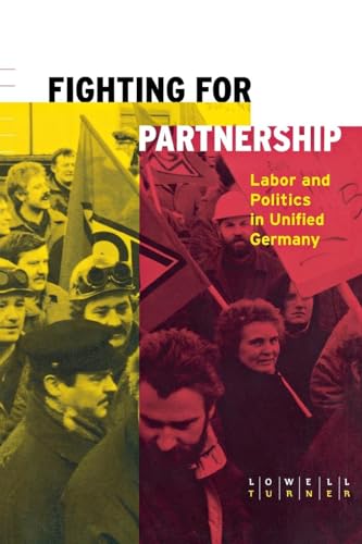 9780801484834: Fighting for Partnership: Labor and Politics in Unified Germany (Cornell Studies in Political Economy)