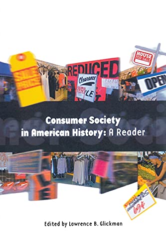Stock image for Consumer Society in American History : A Reader for sale by Better World Books