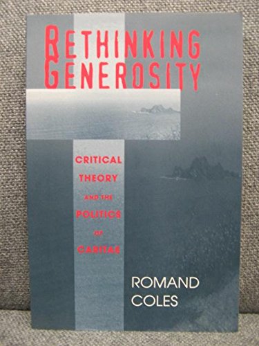 Imagen de archivo de Rethinking Generosity: Critical Theory and the Politics of Caritas (Contestations) a la venta por HPB-Red