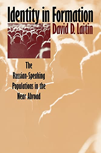 Identity in Formation: The Russian-Speaking Populations in the New Abroad (The Wilder House Series in Politics, History and Culture) (9780801484957) by Laitin, David D.