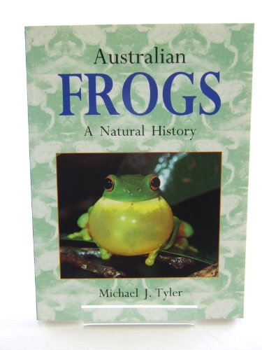 Stock image for Australian Frogs : A Natural History for sale by Better World Books