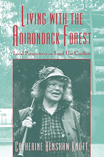 Imagen de archivo de Living with the Adirondack Forest: Local Perspectives on Land-Use Conflicts a la venta por Wonder Book