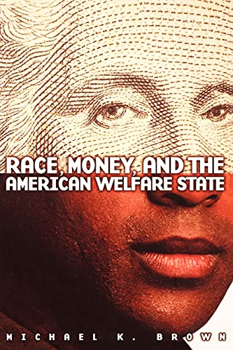 Imagen de archivo de RACE, MONEY, AND THE AMERICAN WELFARE STATE a la venta por Black Swan Books, Inc.