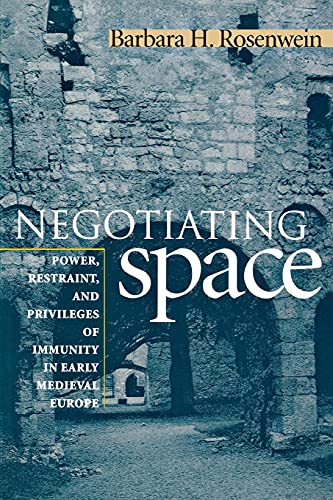 9780801485213: Negotiating Space: Power, Restraint, and Privileges of Immunity in Early Medieval Europe