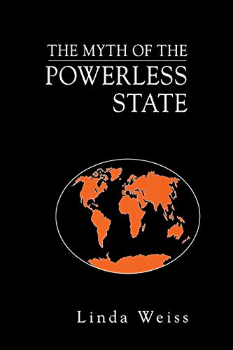 Stock image for The Myth of the Powerless State (Cornell Studies in Political Economy) for sale by SecondSale