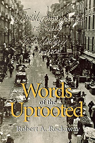 Beispielbild fr Words of the Uprooted : Jewish Immigrants in Early Twentieth-Century America zum Verkauf von Better World Books