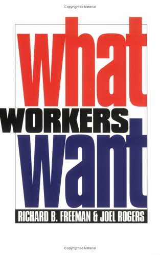 Imagen de archivo de What Workers Want (ILR Press Books) a la venta por Wonder Book