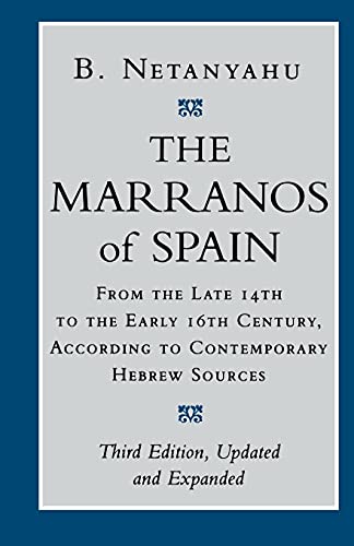 Beispielbild fr The Marranos of Spain: From the Late 14th to the Early 16th Century, According to Contemporary Hebrew Sources, Third Edition zum Verkauf von WorldofBooks