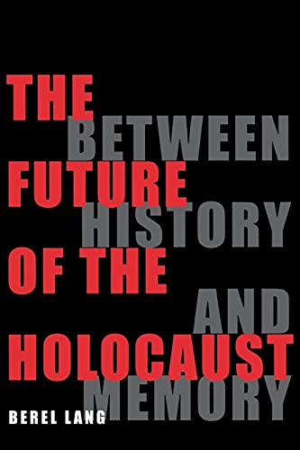 Beispielbild fr The Future of the Holocaust : Between History and Memory zum Verkauf von Better World Books