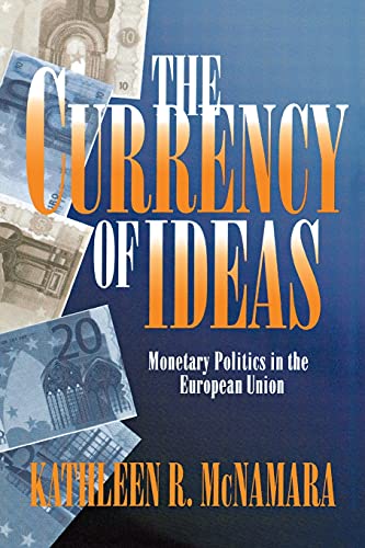 9780801486029: The Currency of Ideas: Monetary Politics in the European Union