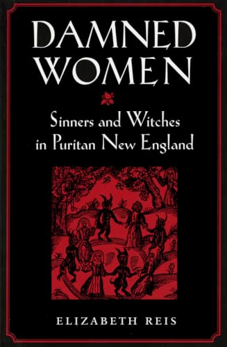 Imagen de archivo de Damned Women: Sinners and Witches in Puritan New England a la venta por Dream Books Co.