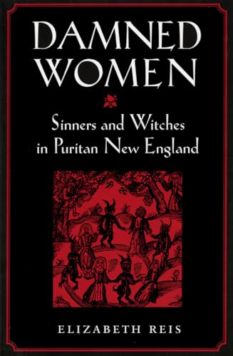 Stock image for Damned Women: Sinners and Witches in Puritan New England for sale by HPB-Ruby