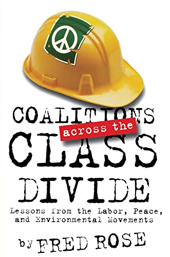 9780801486364: Coalitions across the Class Divide: Lessons from the Labor, Peace, and Environmental Movements