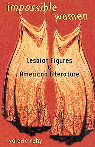 Stock image for Impossible Women: Lesbian Figures & American Literature for sale by Ergodebooks