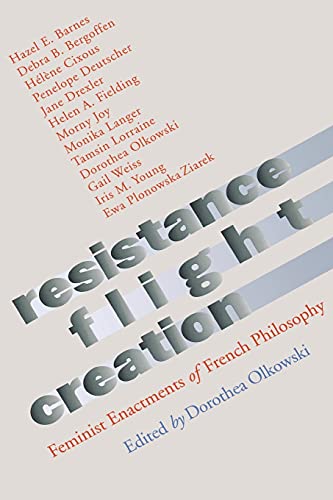 9780801486456: Resistance, Flight, Creation: Feminist Enactments of French Philosophy