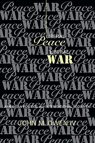 Beispielbild fr Liberal Peace, Liberal War: American Politics and International Security (Cornell Studies in Security Affairs) zum Verkauf von BooksRun