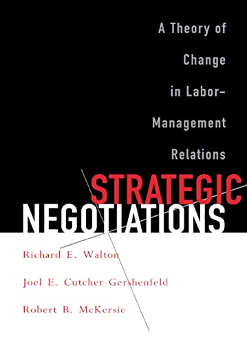 

Strategic Negotiations: A Theory of Change in Labor-Management Relations (Cornell Paperbacks)