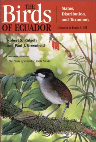 The Birds of Ecuador: Status, Distribution, and Taxonomy (9780801487200) by Ridgely, Robert S.; Greenfield, Paul J.