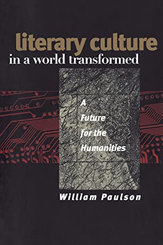 Beispielbild fr Literary Culture in a World Transformed : A Future for the Humanities zum Verkauf von Better World Books