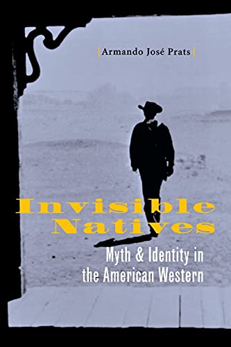 Beispielbild fr Invisible Natives: Myth and Identity in the American Western zum Verkauf von Ergodebooks