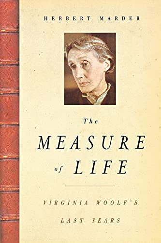 Beispielbild fr The Measure of Life : Virginia Woolf's Last Years zum Verkauf von Better World Books