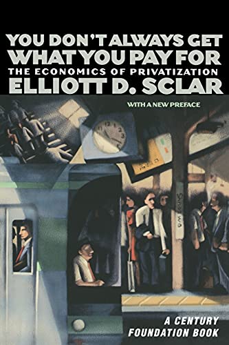 Stock image for You Dont Always Get What You Pay For: The Economics of Privatization (A Century Foundation Book) for sale by Reliant Bookstore