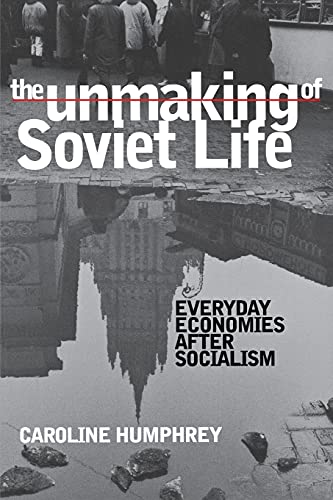 Beispielbild fr The Unmaking of Soviet Life zum Verkauf von Blackwell's